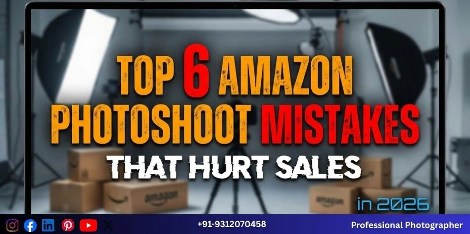 Top 6 Amazon Photoshoot Mistakes That Hurt Sales in 2026