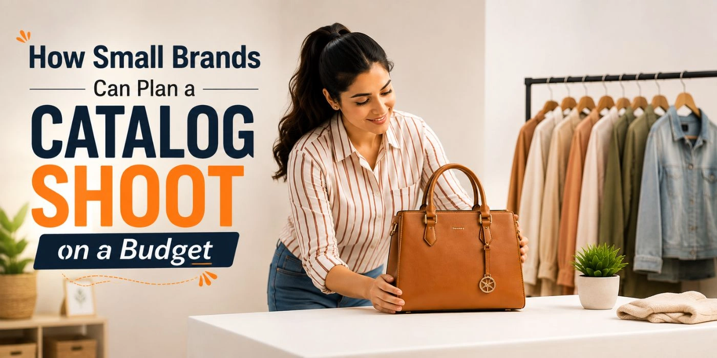 How Small Brands Can Plan a Catalog Shoot on a Budget